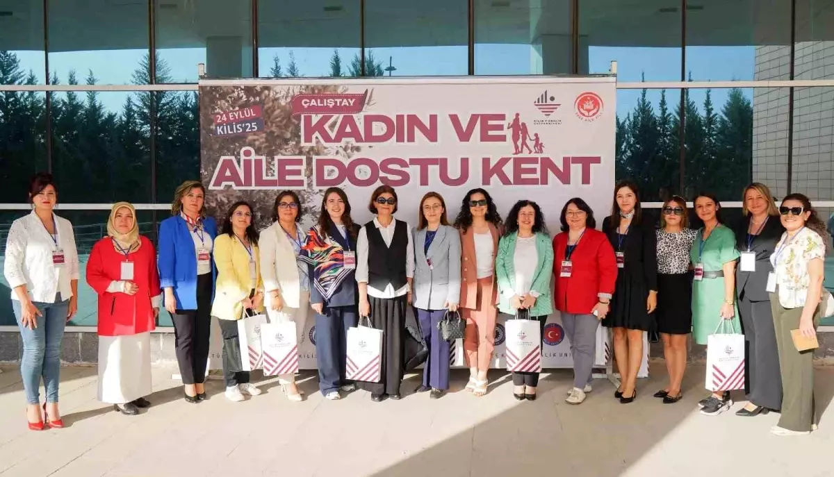 Kilis 7 Aralık Üniversitesi ‘Kadın ve Aile Dostu Kent Çalıştayı’na Ev Sahipliği Yaptı