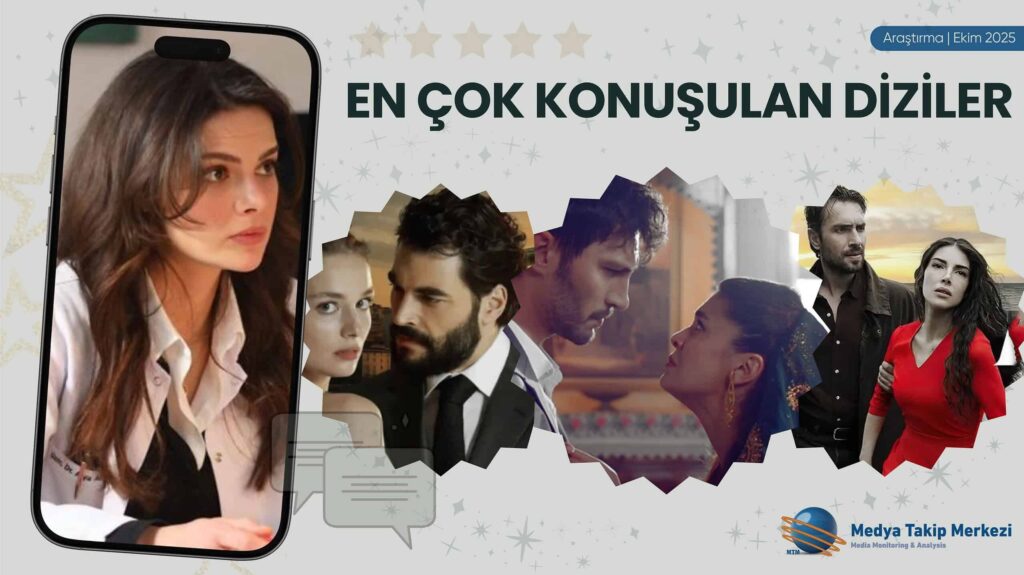 Ekim 2025’te Medyada En Çok Konuşulan Diziler Ekim 2025’te Medyada En Çok Konuşulan Diziler